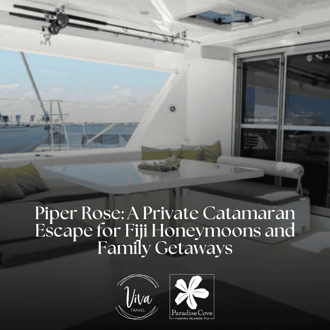 Piper Rose: A Private Catamaran Escape for Fiji Honeymoons and Family Getaways